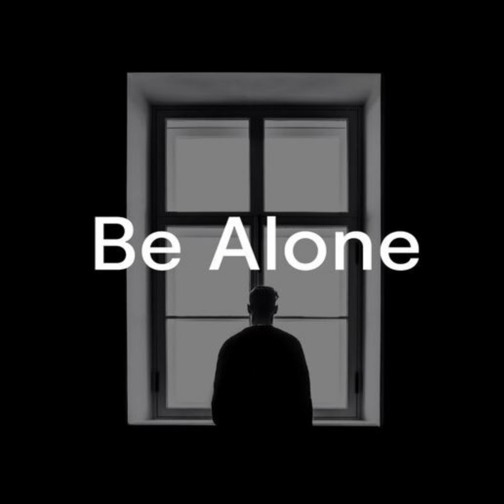 Be Alone